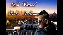 cheb mourad 2015 et Hichem Smati (Hado Malhoum) Grand Succé