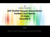 AÖF ilh2009 07.Ünite Erol Balcı Yaşayan Dünya Dinleri Ders Özeti