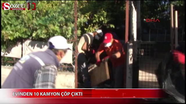 Evden 10 kamyonet çöp çıktı