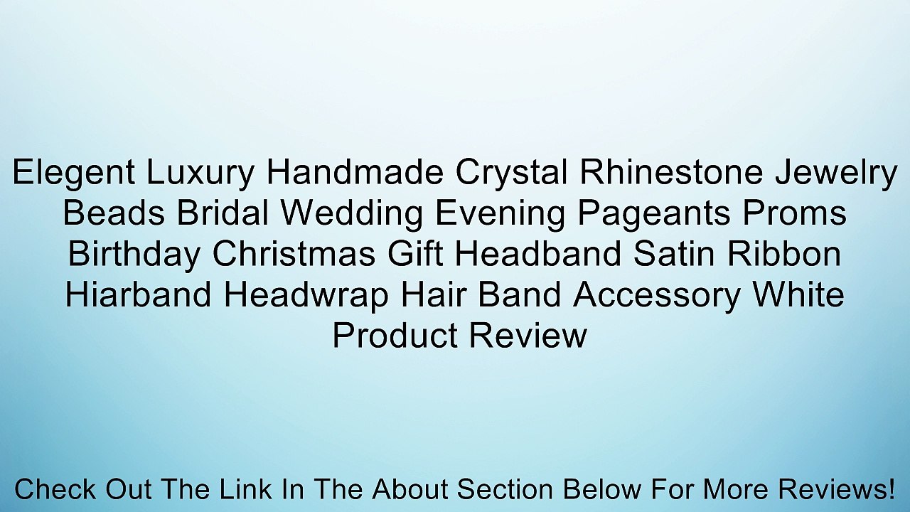 Elegent Luxury Handmade Crystal Rhinestone Jewelry Beads Bridal Wedding Evening Pageants Proms Birthday Christmas Gift Headband Satin Ribbon Hiarband Headwrap Hair Band Accessory White Review