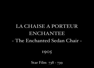 La chaise à porteur enchantée – George Méliès (1905)