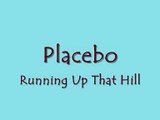 Placebo - Running Up That Hill Lyrics