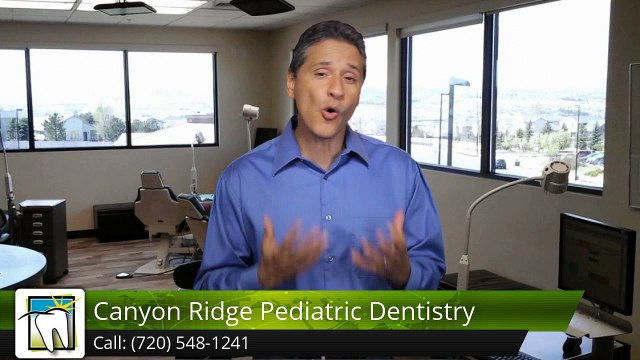 Canyon Ridge Pediatric Dentistry Castle RockOutstanding5 Star Review by Diane K.