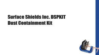 Surface Shields Inc. DSPKIT Dust Containment Kit
