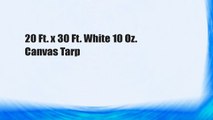 20 Ft. x 30 Ft. White 10 Oz. Canvas Tarp