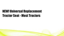 NEW! Universal Replacement Tractor Seat - Most Tractors