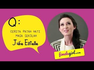 Cerita Julie Estelle Tentang Patah Hati Masa Sekolah
