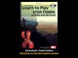 Download Mel Bay presents Learn to Play Irish Fiddle By Phil John Berthoud PDF