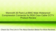 WennoW 20 Pack Lot BNC Male Waterproof Compression Connector for RG6 Coax Cable CCTV Review
