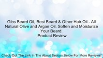 Gibs Beard Oil, Best Beard & Other Hair Oil - All Natural Olive and Argan Oil. Soften and Moisturize Your Beard. Review