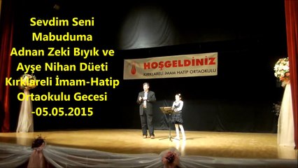 SEVDİM SENİ MABUDUMA-ADNAN ZEKİ VE KZI NİHA'IN DÜETİ  (Canlı)