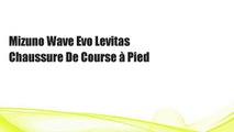 Mizuno Wave Evo Levitas Chaussure De Course à Pied
