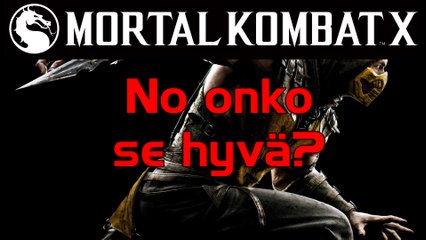 Mortal Kombat X (PS4)... No onko se hyvä?