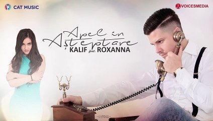 Kalif feat. Roxanna - Apel in asteptare (parole-Lyric Video)
