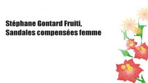 Stéphane Gontard Fruiti, Sandales compensées femme