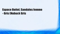 Espace Boitel, Sandales femme - Gris (Nubuck Gris