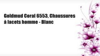 Goldmud Coral 6553, Chaussures à lacets homme - Blanc
