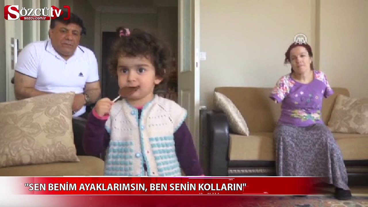 "Sen benim ayaklarımsın, ben senin kolların"