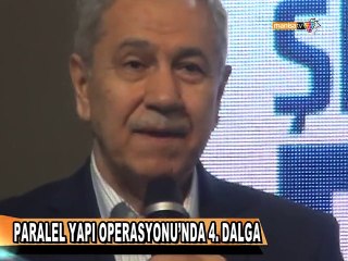 PARALEL YAPI OPERASYONU’NDA 4. DALGA