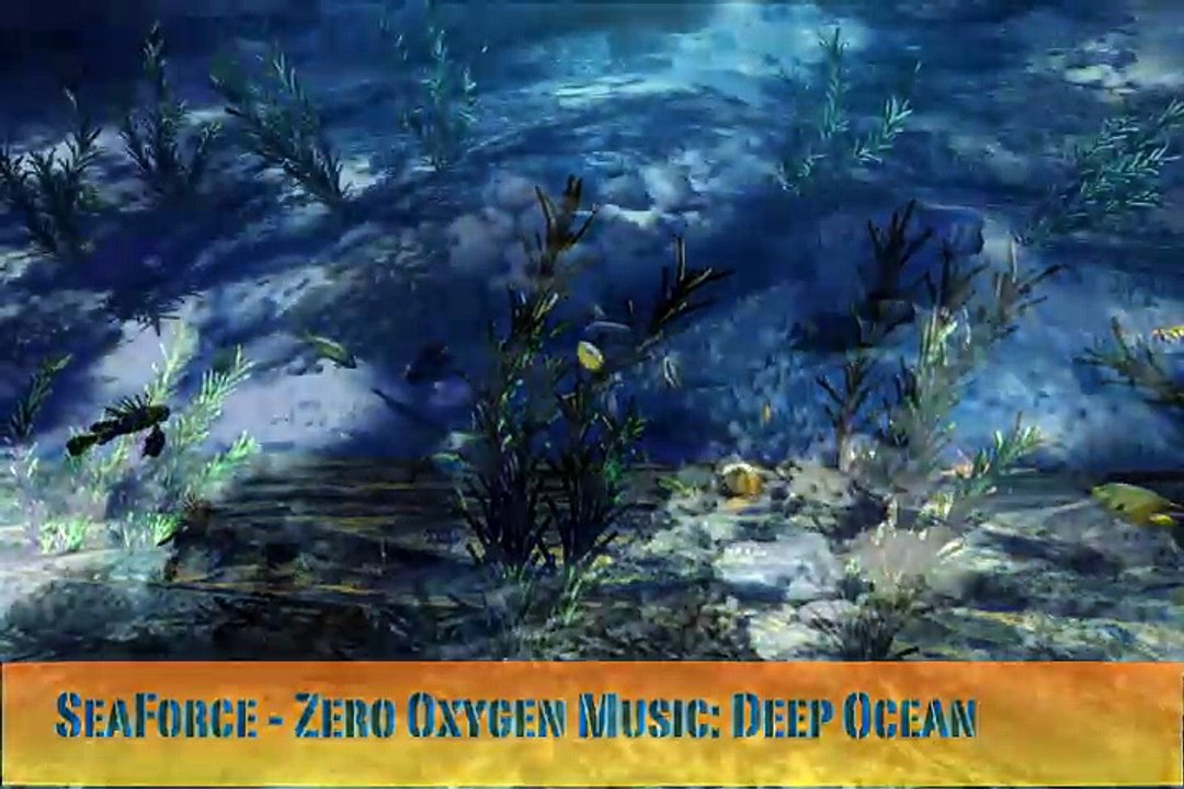 Deep Ocean - SeaForce Zero Oxygen - Soundtrack, Ambient & Chill out