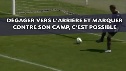 Dégager vers l'arrière et marquer contre son camp, c'est possible