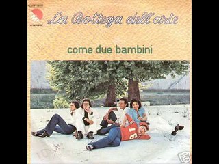 La Bottega Dell'Arte   Come Due Bambini