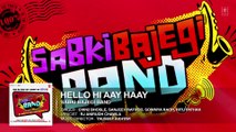 ♫ Hello Hi Aay Haye - Hello hi aye haye || Full AUDIO Song || - Film Sabki Bajegi Band - Full HD - Entertainment City