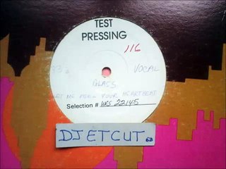 GLASS -LET ME FEEL YOUR HEARTBEAT(RIP ETCUT)TEST PRESSING REC 80's