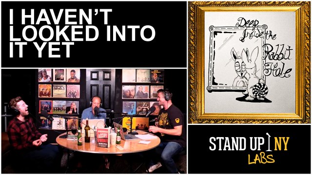 DEEP INSIDE THE RABBIT HOLE - I HAVEN'T LOOKED INTO IT YET