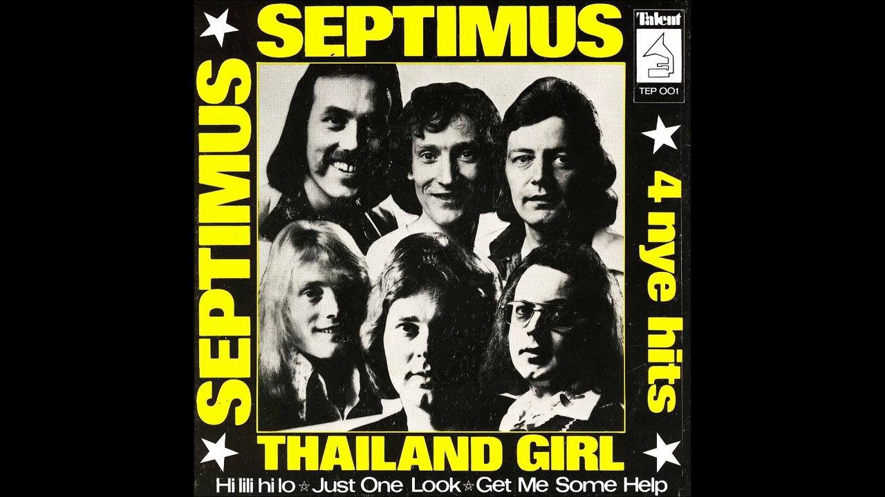 Septimus: Thailand Girl/Just one look/Hi Lili Hi Lo/Get me some help.