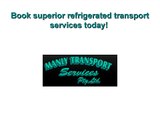 Book superior refrigerated transport services today!