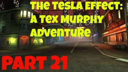 Tesla Effect A Tex Murphy Adventure Part 21
