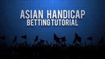 SBOBET Betting Tutorial - Asian Handicap Betting