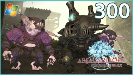 FINAL FANTASY XIV：A Realm Reborn (PC) - Pt.300 【Female Miqo'te】