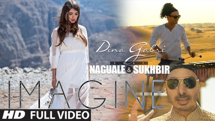 Imagine HD Full Video Song [2015] Sukhbir - Dina Gabri - Naquale