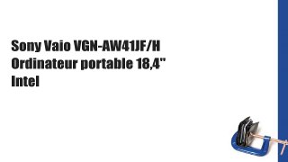 Sony Vaio VGN-AW41JF/H Ordinateur portable 18,4