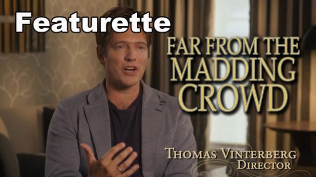 Far from the Madding Crowd - Featurette Thomas Vinterberg [HD]