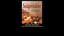 Download The Complete Soapmaker Tips Techniques Recipes for Luxurious Handmade