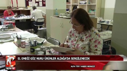 El Emeği Göz Nuru Ürünler Aliağa’da Sergilenecek