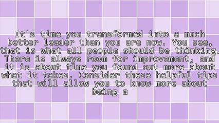 Solid Advice About Leadership That Can Help Anyone