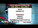 Ilang bahagi ng Metro Manila, mawawalan ng tubig
