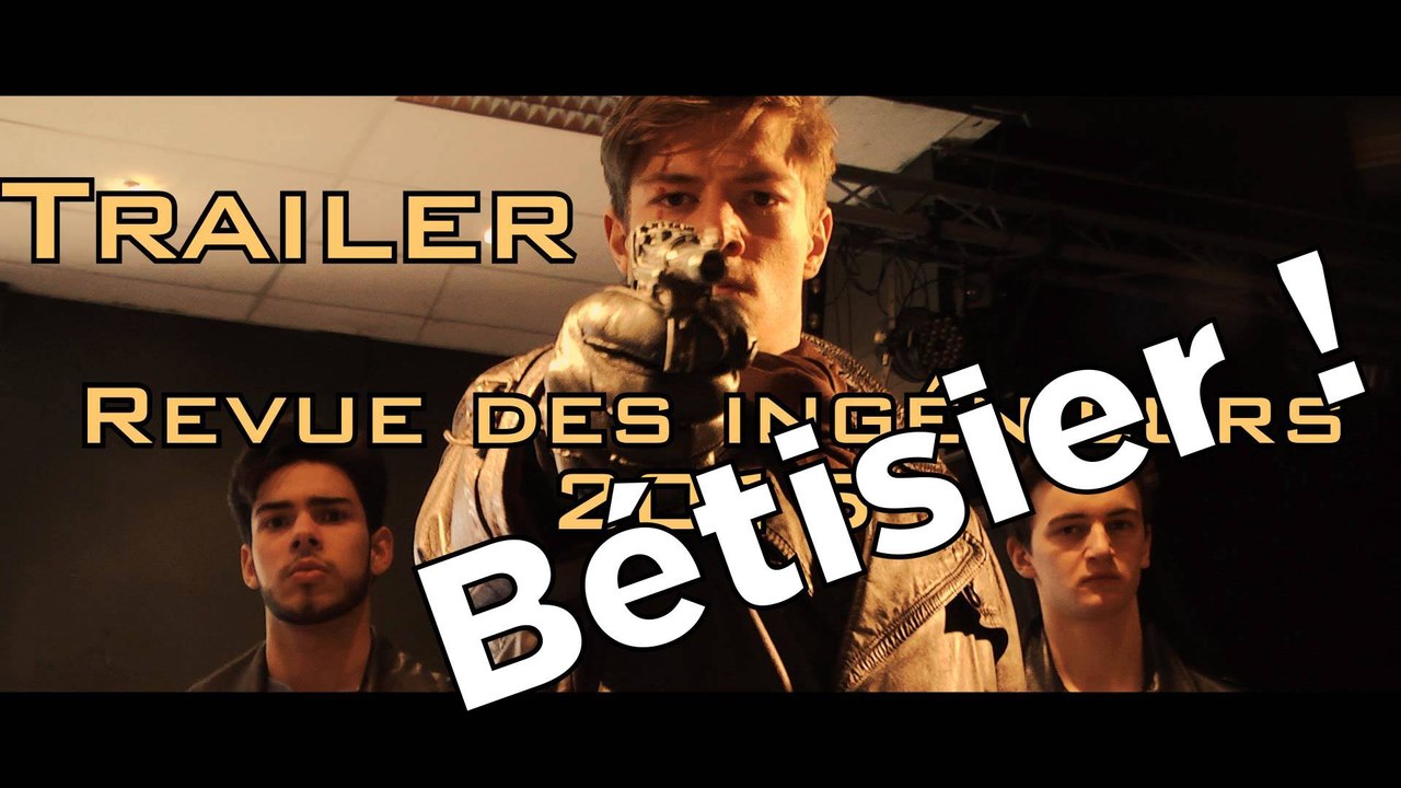 Bétisier Trailer Revue des Ingénieurs 2015
