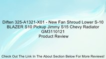 Diften 325-A1321-X01 - New Fan Shroud Lower S-10 BLAZER S10 Pickup Jimmy S15 Chevy Radiator GM3110121 Review
