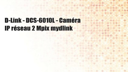 D-Link - DCS-6010L - Caméra IP réseau 2 Mpix mydlink
