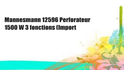 Mannesmann 12596 Perforateur 1500 W 3 fonctions (Import