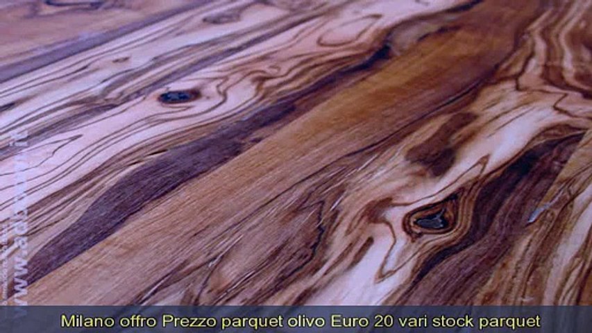 MILANO, PREZZO PARQUET OLIVO EURO 20 - Video Dailymotion