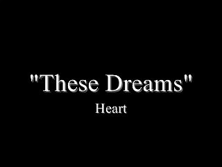 Heart - These Dreams lyrics