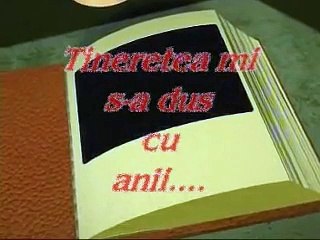 Tineretea mi s-a dus,cu anii...