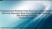 2 Replacement Butterfly Pads Electronic Losing Weight Slimming Massager Body Arm Leg Muscle Massage with Remote Control Review