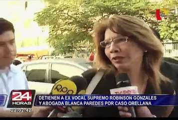Detienen a exvocal supremo Robinson Gonzales y abogada Blanca Paredes por caso Orellana